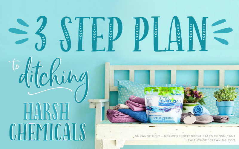 3 Steps to help you DITCH harsh chemicals!