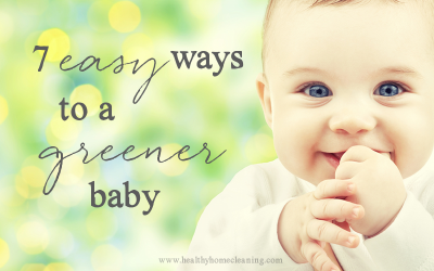 7 Easy Ways to A Greener Baby