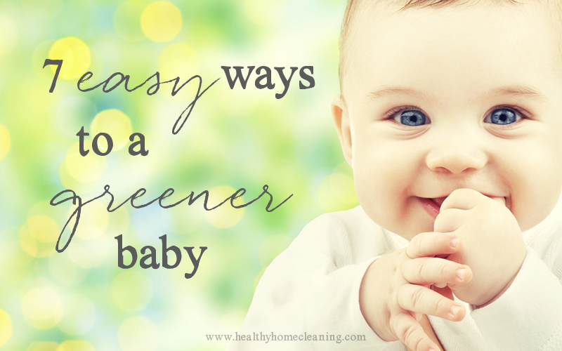 7 Easy Ways to a Greener Baby