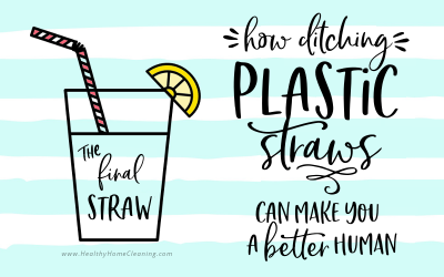 How Ditching Plastic Straws Can Make You A Better Human