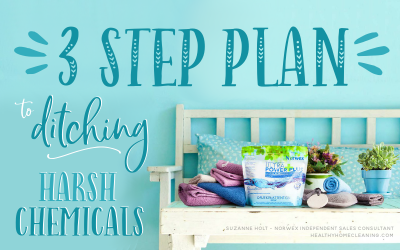 Your 3 Step Plan to Ditching Harsh Chemicals