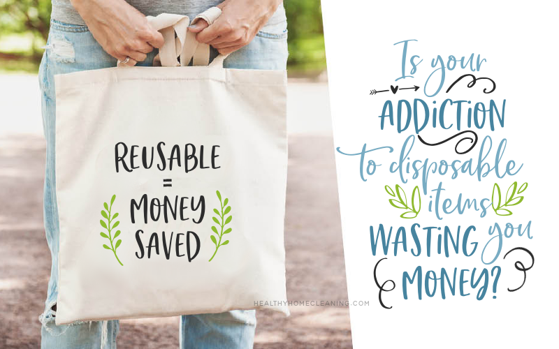 Is your addiction to disposable items wasting you money?