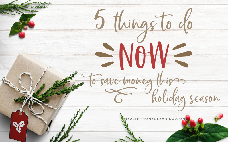 5 things to do NOW to save money this Holiday Season!
