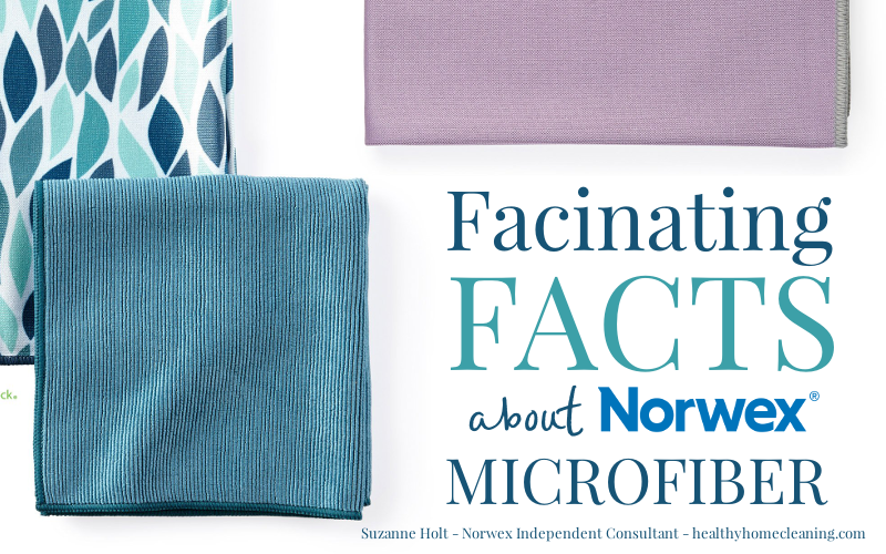 Facinating facts about Norwex Microfiber