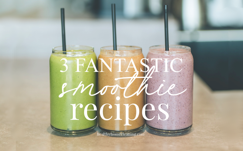 3 Fantastic smoothie recipes