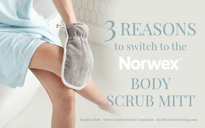 3 reasons to switch to the Norwex body scrub mitt
