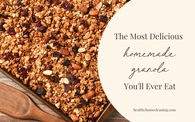 The Absolute Best Ultimate Homemade Granola You’ll Ever Eat