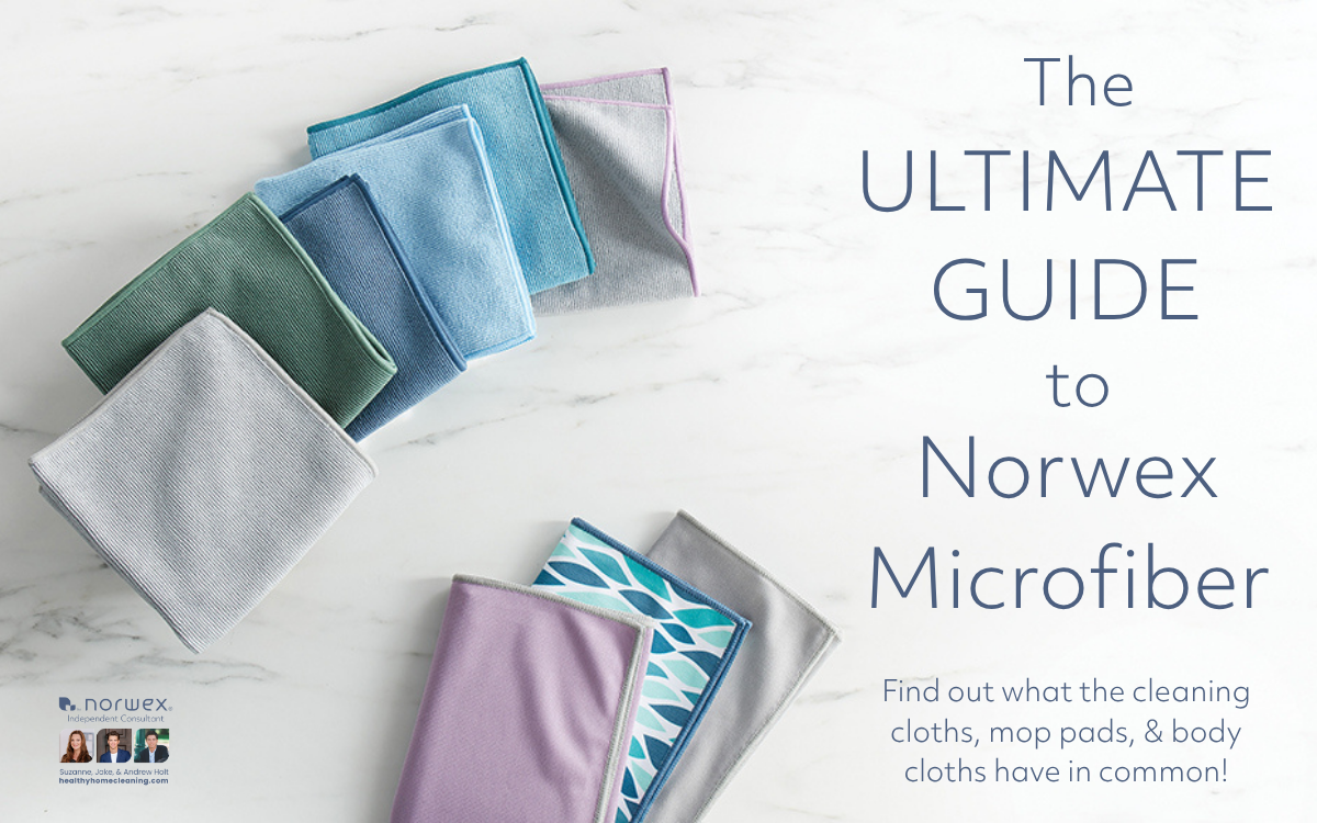 The Ultimate Guide to Norwex Microfiber